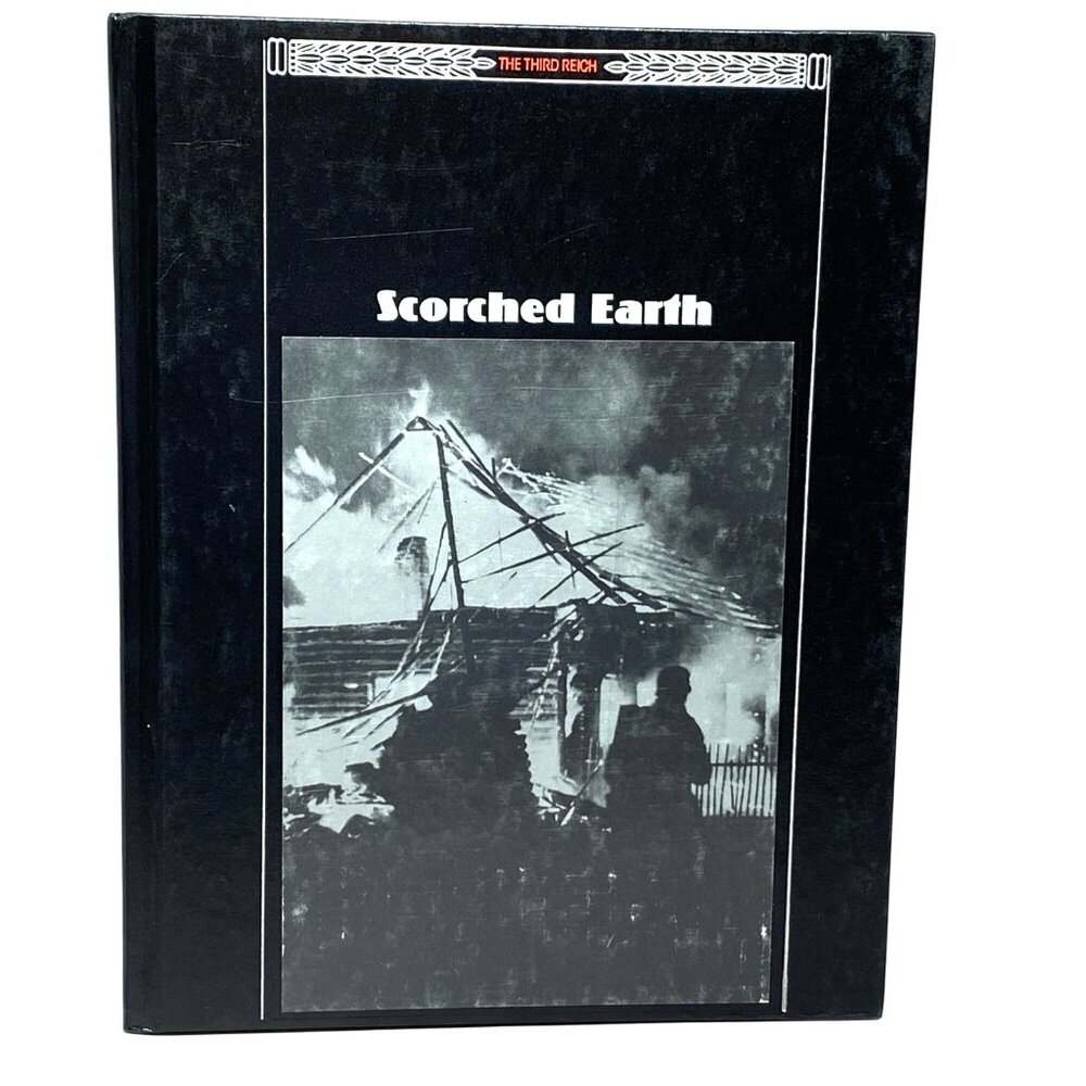 Scorched Earth (The Third Reich) 1991 Hardcover Time-Life Books WWII